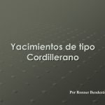 Mapa conceptual de los Yacimientos Cordilleranos, mostrando la zonación de minerales y la relación con los pórfidos de cobre.