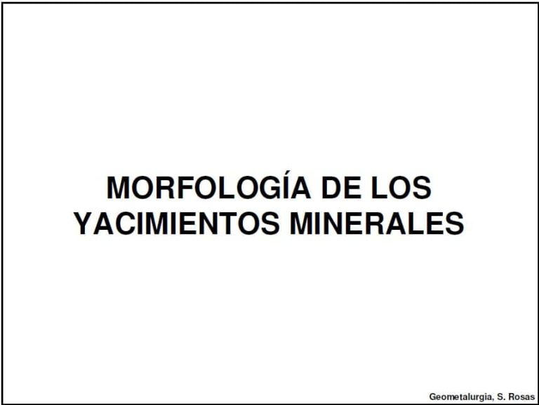 Morfología de los yacimientos minerales: Una mirada a las estructuras que albergan la riqueza geológica.