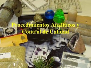 Procesos analíticos y control de calidad en geoquímica de exploración minera.