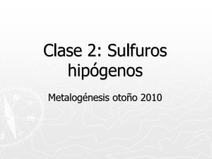 Diversos minerales de sulfuros hipógenos: paragénesis, propiedades y ocurrencia en depósitos minerales.