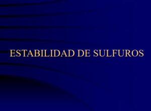 Diagramas de estabilidad de sulfuros mostrando las condiciones de formación de minerales en depósitos hidrotermales.