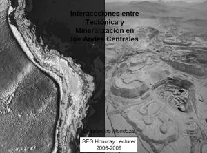 Mapa geológico esquemático de los Andes Centrales ilustrando la relación entre tectónica y depósitos minerales clave.